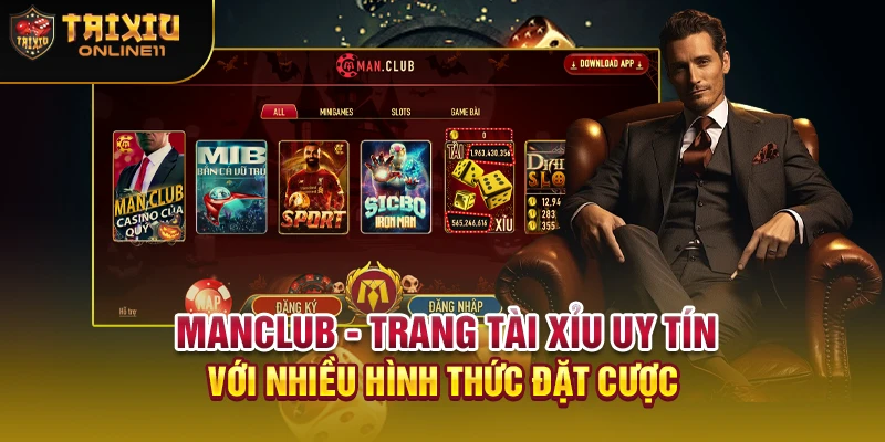 MANCLUB - Trang tài xỉu uy tín với nhiều hình thức đặt cược