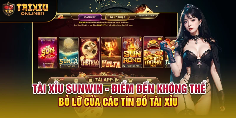 Tài xỉu SUNWIN - Điểm đến không thể bỏ lỡ của các tín đồ tài xỉu